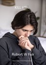 Kill Her - Robert W Fisk - 9781005803797