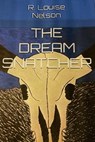 The Dream Snatcher - R Louise Nelson - 9781005968052