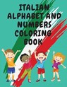 Italian Alphabet and Numbers Coloring Book.Stunning Educational Book.Contains; Color the Letters and Trace the Numbers - PUBLISHING,  Cristie - 9781006879371