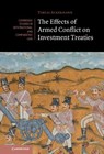 The Effects of Armed Conflict on Investment Treaties - TOBIAS (RUHR-UNIVERSITAT,  Bochum, Germany) Ackermann - 9781009207836