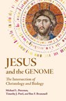 Jesus and the Genome - Michael L. (Asbury Theological Seminary Peterson ; Timothy J. (University of St Thomas Pawl ; Ben F. (Asbury Theological Seminary Brammell - 9781009268615