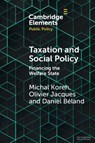 Taxation and Social Policy - Michal (University of Haifa) Koreh ; Olivier (University of Montreal) Jacques ; Daniel (McGill University) Beland - 9781009446983
