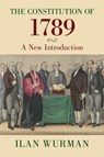 The Constitution of 1789 - Ilan (University of Minnesota Law School) Wurman - 9781009485692