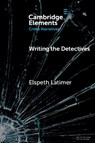 Writing the Detectives - Elspeth (University of East Anglia) Latimer - 9781009502443