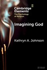 Imagining God - Kathryn A. (Psychology Department Johnson - 9781009527811