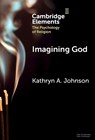 Imagining God - Kathryn A. (Psychology Department Johnson - 9781009527835