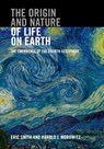 The Origin and Nature of Life on Earth - Eric (Tokyo Institute of Technology) Smith ; Harold J. (George Mason University Morowitz - 9781009633772