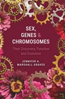 Sex, Genes and Chromosomes - Jennifer A. Marshall (La Trobe University Graves - 9781009688017