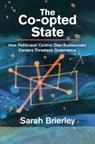 The Co-opted State - Sarah (London School of Economics and Political Science) Brierley - 9781009757256