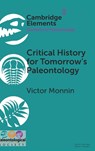 Critical History for Tomorrow's Paleontology - Victor (Archives Henri-Poincare) Monnin - 9781009771320
