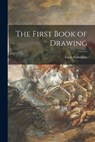 The First Book of Drawing - Louis 1903- Slobodkin - 9781013404214
