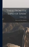 "These From the Land of Sinim": Essays on the Chinese Question - Robert Hart - 9781013846090