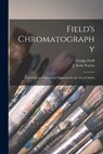 Field's Chromatography - GEORGE FIELD - 9781014243249