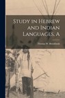 A Study in Hebrew and Indian Languages - Thomas W. Brookbank - 9781014373595