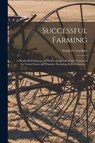 Successful Farming [microform] - FRANK D. F GARDNER - 9781014463579