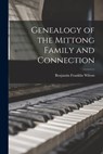 Genealogy of the Mittong Family and Connection - Benjamin Franklin 1883- Wilson - 9781014819239