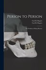 Person to Person: the Problem of Being Human - Carl R. (Carl Ransom) Rogers - 9781014930439