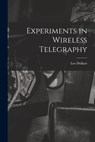 Experiments in Wireless Telegraphy - Leo Dolkart - 9781014994356