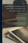 Famous Authors and the Best Literature of England and America [microform] - BIRDSALL,  William Wilfred 1854-1909 ; Jones, Rufus Matthew 1863-1948 - 9781015302228
