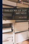 STORY OF SAN MICHELE - Axel Munthe - 9781015403895
