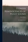 Pioneer Reminiscences of Puget Sound: The Tragedy of Leschi - Ezra Meeker - 9781015517127