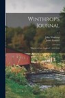 Winthrop's Journal: "History of New England", 1630-1649; v.1 - John Winthrop - 9781015580541