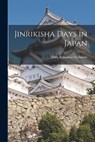 Jinrikisha Days in Japan - SCIDMORE,  Eliza Ruhamah - 9781015614451