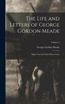 The Life and Letters of George Gordon Meade: Major-General United States Army; Volume 2 - George Gordon Meade - 9781015615687