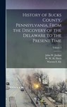 History of Bucks County, Pennsylvania, From the Discovery of the Delaware to the Present Time; Volume 3 - W. W. H. (William Watts Hart) Davis - 9781016181471