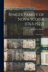 Ringer Family of Nova Scotia [1763-1922]; a Genealogy .. - Ringer Robert Lee - 9781016527590