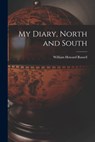 My Diary, North and South - William Howard Russell - 9781016834476
