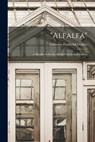 "Alfalfa": A Handbook for the Alfalfa Grower and Student - Laurence Frederick Graber - 9781017159738