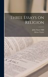 Three Essays on Religion - John Stuart Mill ; Helen Taylor - 9781018132624