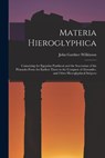 Materia Hieroglyphica - John Gardner Wilkinson - 9781018334516