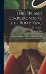 The Life and Correspondence of Rufus King: Comprising His Letters, Private and Official, His Public Documents, and His Speeches; Volume 4 - KING,  Rufus - 9781018389738
