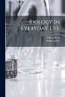 Biology In Everyday Life - John R. Baker - 9781018610580