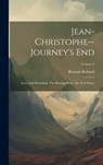 Jean-christophe--journey's End: Love And Friendship, The Burning Bush, The New Dawn; Volume 3 - Romain Rolland - 9781020180057