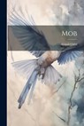 Mob - Abigail Child - 9781021640864