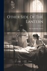 Other Side Of The Lantern - Frederick Treves - 9781022406650
