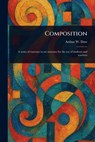 Composition - Arthur W. (Arthur Wesley) Dow - 9781023191708