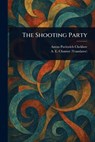 The Shooting Party - Anton Pavlovich Chekhov - 9781023565905