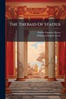 Statius, P: Thebaid Of Statius - Publius Papinius Statius - 9781024386219