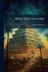 Ride the Cyclone - David Anderson - 9781025146966