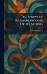 The Snows of Kilimanjaro and Other Stories - Ernest Hemingway - 9781026029985