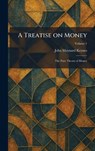 A Treatise on Money: The Pure Theory of Money - John Maynard Keynes - 9781026049273