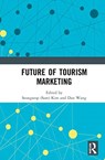Future of Tourism Marketing - Seongseop (Sam) Kim ; Dan Wang - 9781032008349