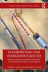 Interpreting the Indigenous South - Denise E. Bates ; Brooke M. Bauer - 9781032020402