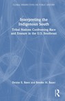 Interpreting the Indigenous South - Denise E. Bates ; Brooke M. Bauer - 9781032026374