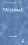 The Essential Guide to the Dubai Real Estate Market - Michael Waters - 9781032033570