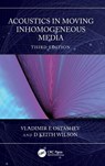 Acoustics in Moving Inhomogeneous Media - Vladimir E (University of Colorado Ostashev ; D Keith (U.S. Army Engineering Research and Development Center) Wilson - 9781032035543